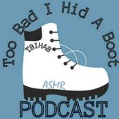 Podcast Too Bad I Hid A Boot - ASMR