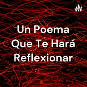 Podcast Un Poema Que Te Hará Reflexionar