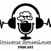 Podcast UNIVERSO BONSAILOVER PODCAST