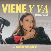 Podcast Viene y Va con Dani G Schulz