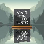 Podcast Vivir con lo Justo - Minimalismo