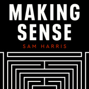 Podcast Making Sense with Sam Harris