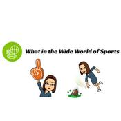 Podcast What in the wide world of sports