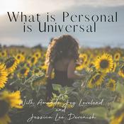 Podcast What is Personal is Universal