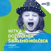 Podcast Witka – dožiwjenja šibałeho hólčeca (MDR Serbja)