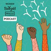 Podcast Women Beyond Walls