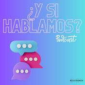 Podcast ¿Y si hablamos?