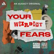 Podcast Your Weirdest Fears