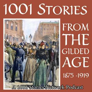 Escucha 1001 Stories From The Gilded Age en la aplicación