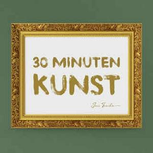 Escucha 30 Minuten Kunst en la aplicación