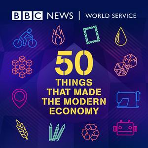 Escucha 50 Things That Made the Modern Economy en la aplicación