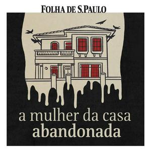 Escucha A Mulher da Casa Abandonada en la aplicación