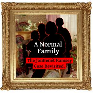 Escucha A Normal Family: The JonBenet Ramsey Case Revisited en la aplicación