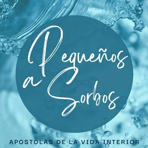 Escucha A Pequeños Sorbos - Comentario de la Palabra del día de los Apóstoles de la Vida Interior en la aplicación