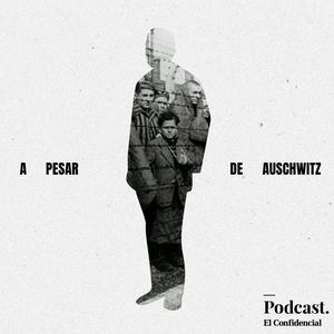 Escucha A pesar de Auschwitz en la aplicación