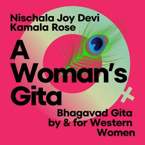 Escucha A Woman’s Gita: Bhagavad Gita by and for Western Women en la aplicación