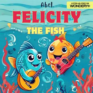 Escucha Felicity the Fish en la aplicación