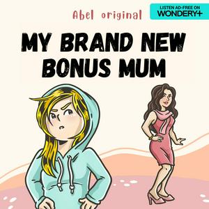 Escucha My Brand New Bonus Mum en la aplicación