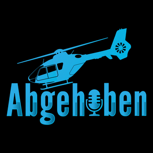 Escucha Abgehoben - Der Hubschrauber Podcast en la aplicación