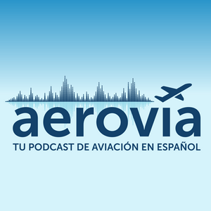 Escucha Aerovía: tu podcast de aviación en español en la aplicación