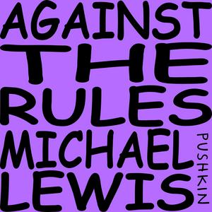 Escucha Against the Rules with Michael Lewis en la aplicación