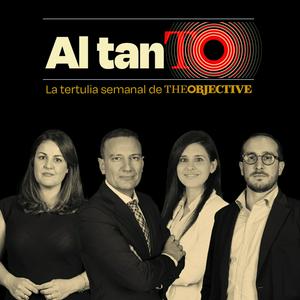 Escucha Al tanto | La tertulia semanal de THE OBJECTIVE en la aplicación