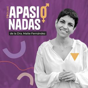 Escucha Apasionadas. El podcast de la Dra. Maite Fernández en la aplicación