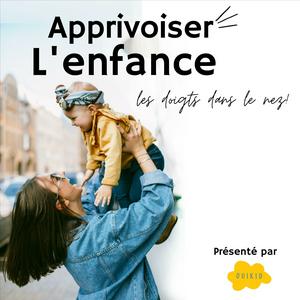 Escucha Apprivoiser la petite enfance les doigts dans le nez, par Ouikid en la aplicación