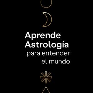 Escucha Aprende Astrología para Entender el Mundo en la aplicación