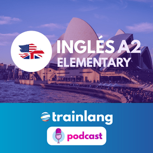 Escucha Aprende inglés con Trainlang | Nivel A2 Elementary en la aplicación