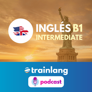 Escucha Aprende inglés con Trainlang | Nivel B1 Intermediate en la aplicación