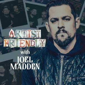 Escucha Artist Friendly with Joel Madden en la aplicación