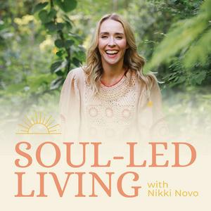 Escucha Soul Led Living Podcast with Nikki Novo en la aplicación