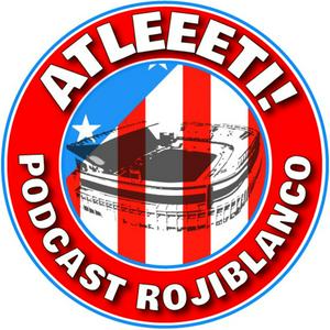 Escucha Atleeeti! Podcast Rojiblanco en la aplicación