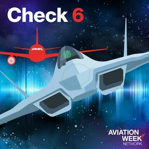 Escucha Aviation Week's Check 6 Podcast en la aplicación