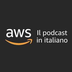 Escucha AWS - Il podcast in italiano en la aplicación