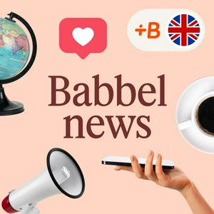 Escucha Babbel News - English Only en la aplicación