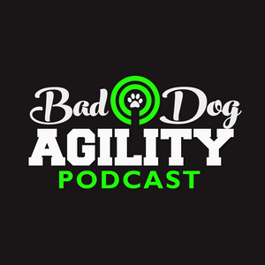 Escucha Bad Dog Agility Podcast en la aplicación