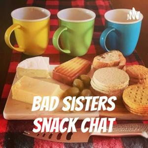 Escucha Bad Sisters Snack Chat en la aplicación