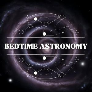 Escucha Bedtime Astronomy en la aplicación