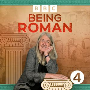 Escucha Being Roman with Mary Beard en la aplicación