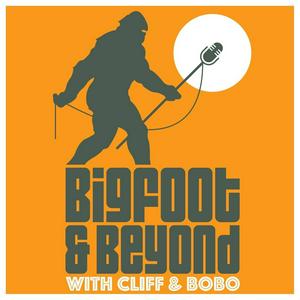 Escucha Bigfoot and Beyond with Cliff and Bobo en la aplicación