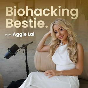 Escucha Biohacking Bestie with Aggie Lal en la aplicación