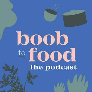 Escucha Boob to Food - The Podcast en la aplicación