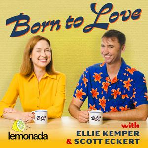 Escucha Born To Love with Ellie Kemper and Scott Eckert en la aplicación