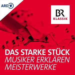 Escucha Das starke Stück - Musiker erklären Meisterwerke en la aplicación