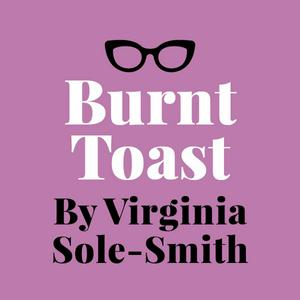 Escucha Burnt Toast by Virginia Sole-Smith en la aplicación