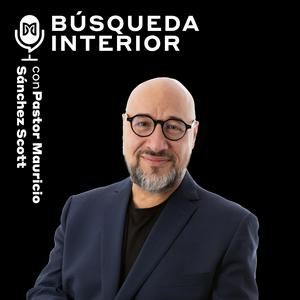 Escucha Búsqueda Interior con Mauricio Sánchez Scott en la aplicación