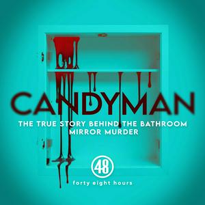 Escucha Candyman: The True Story Behind The Bathroom Mirror Murder en la aplicación