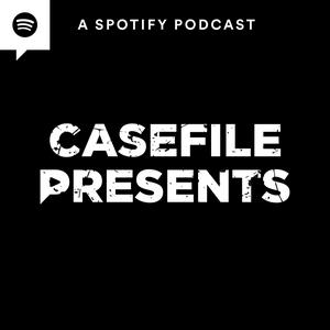 Escucha Casefile Presents: Spotify Series en la aplicación